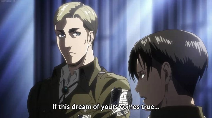 argument in that moment. Moving on to the difference between Armin and Erwin's dream. Experiencing this moment again made me realize the huge difference between their goals and ideals. Ever since the beginning Erwin's desire of learning the truth have been shown as his driving