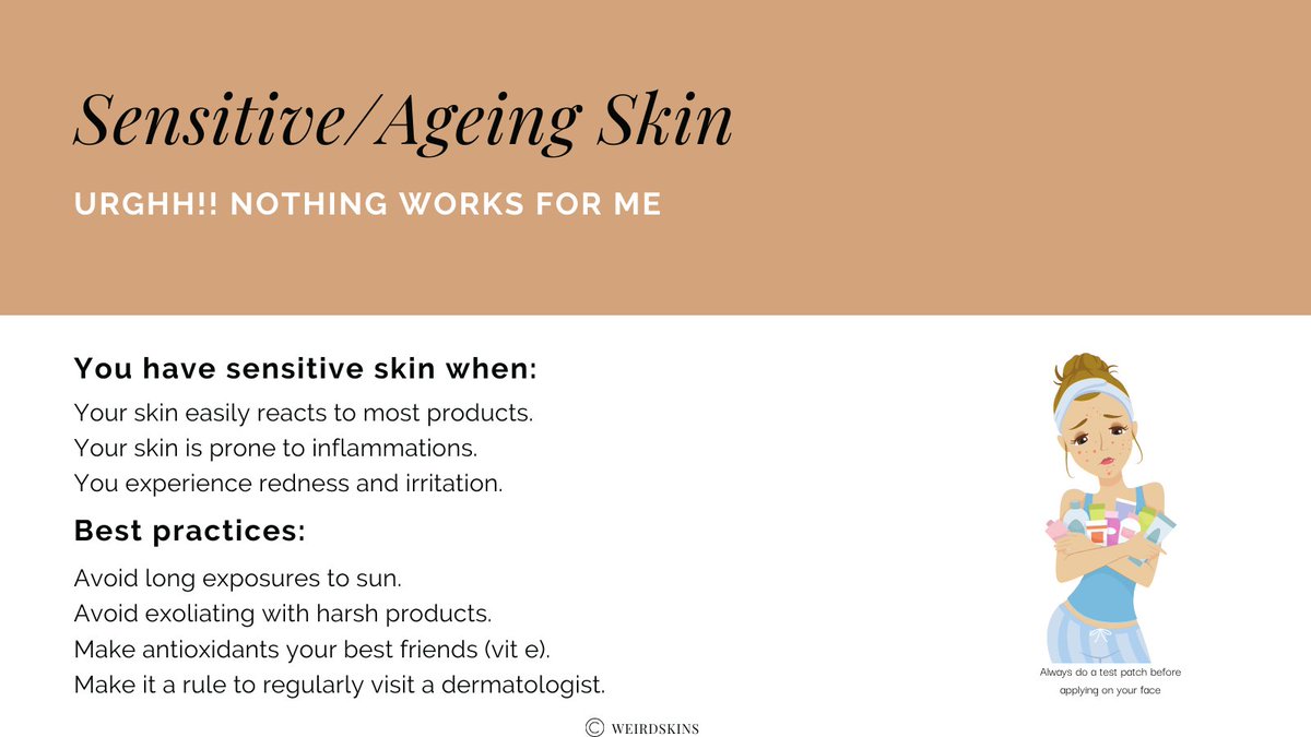 SENSITIVE SKINI call this skin type the diva of skin types. Very picking about what product it accepts or not. 