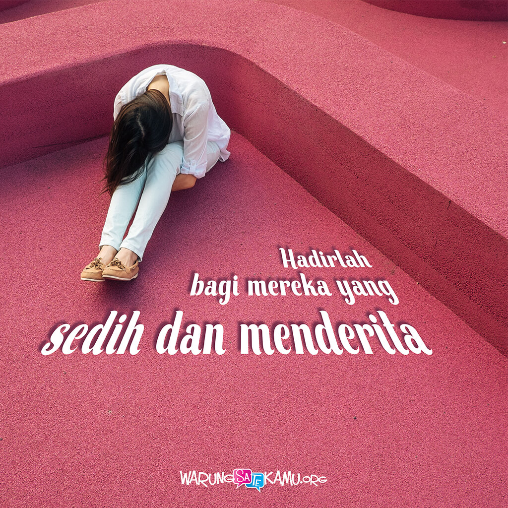 Ya Allah, terima kasih karena Engkau selalu hadir menyertaiku—di masa senang maupun susah. Tolonglah aku agar dapat memberikan anugerah kehadiran seperti itu kepada mereka yang membutuhkannya.