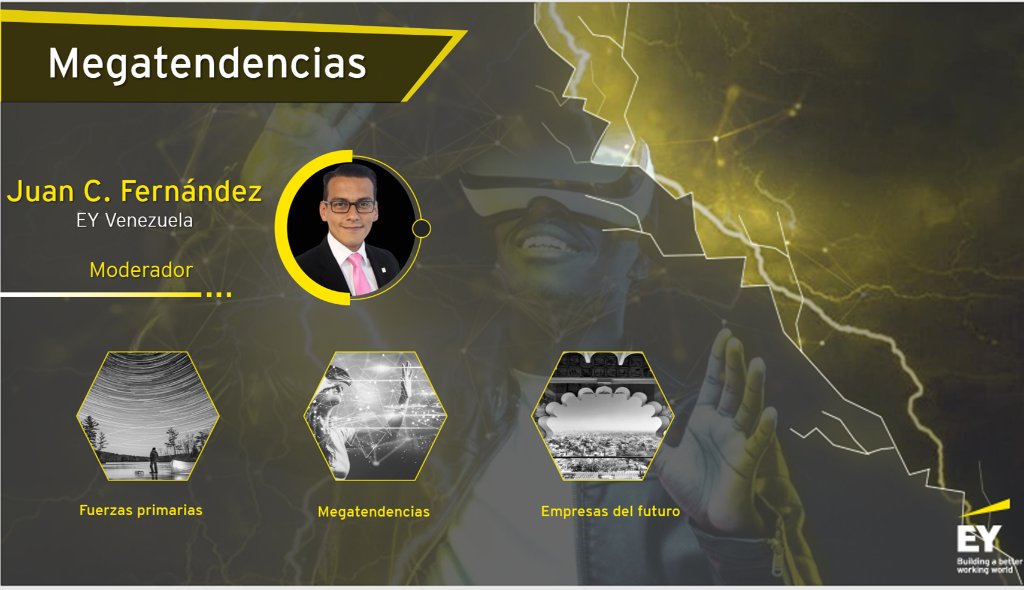 EY_Venezuela's tweet photo. Bienvenidos a nuestro evento "Rediseñando el futuro con la transformación digital". Comenzamos con nuestra primera sesión: #Megatendencias con nuestro moderador Juan Fernéndez, Socio Líder Consulting de #EYVenezuela. https://t.co/FO6dtnPQWG