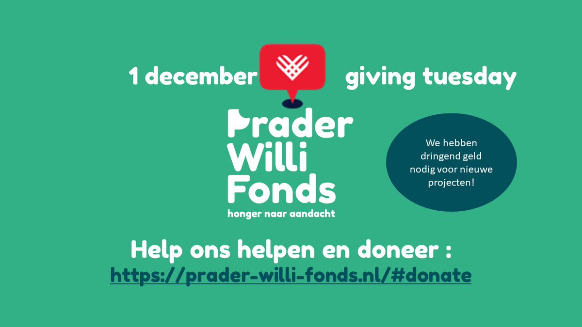 GIVING TUESDAY! GEEF: prader-willi-fonds.nl/#donate