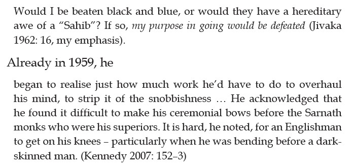He saw his own inherited class and racial privileges as obstacles to be overcome in his Buddhist practice: