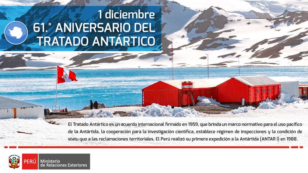 Cancillería Perú🇵🇪 on Twitter: "Conmemoramos hoy el 61.° aniversario del  #TratadoAntártico (1959), acuerdo internacional firmado por el Perú el 10  de abril de 1981 y que asegura nuestra presencia a través de