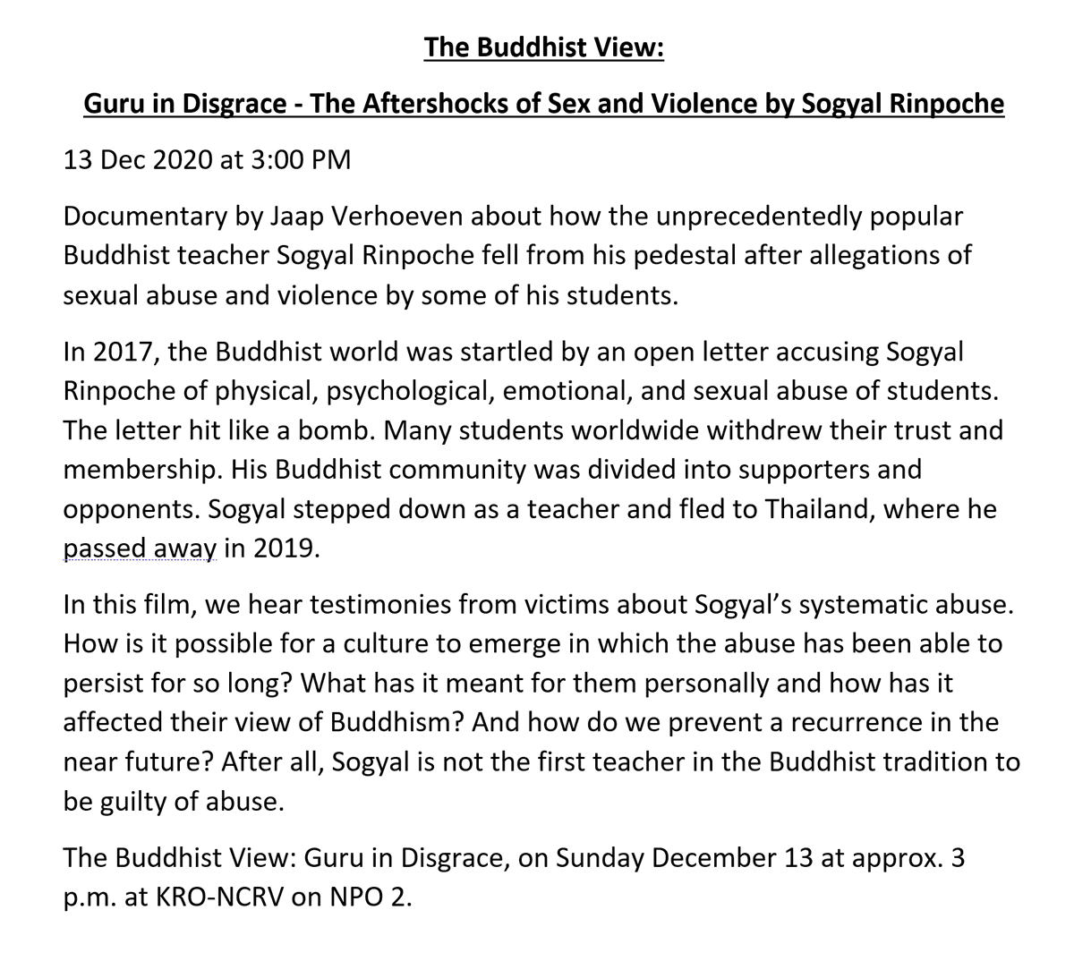 SogyalTruth's tweet photo. The broadcast date has been announced for a Dutch documentary about the Sogyal Rinpoche abuse scandal in Rigpa. Should be interesting viewing, even for the non-Dutch. Will post information about its availability when that's published. See translation below
https://t.co/PIdScMLZyu https://t.co/P28qIvbMDs