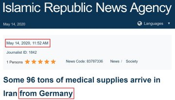 4)Iran's own media reports “food/medicine sanctions” are fake news.Feb 4, 2020—“Iran not relying on Swiss mechanism for supplying medicine, basic goods” – meaning no shortage in medicine & basic goodsMay 14, 2020—“Some 96 tons of medical supplies arrive in Iran from Germany”