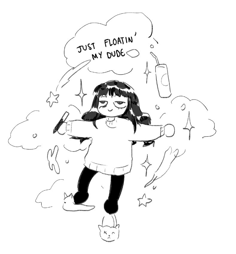 my current state where i've lost complete grasp of reality 