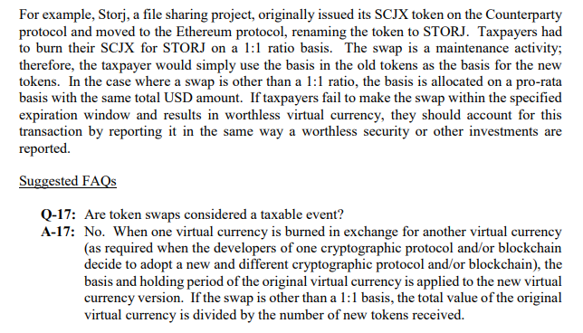 9/19In section 6(d) of that guidance they noted that token swaps on a 1:1 ratio basis are not a taxable event.Token swaps on a non-1:1 ratio didn't create a taxable event but would adjust one's cost basis for figuring out later capital gains/losses.