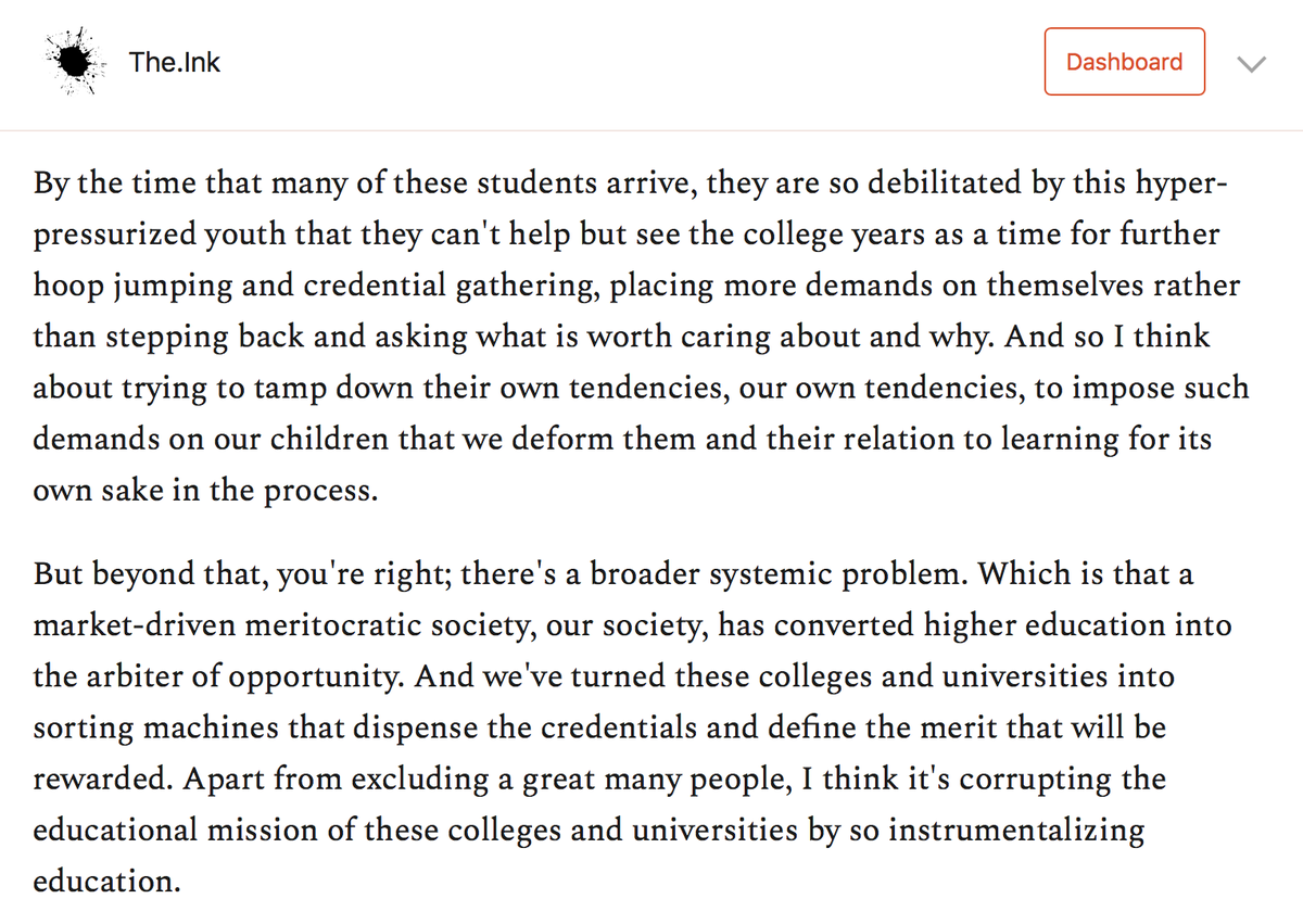 And Sandel talked about how the meritocratic college chase is deforming even to its winners.It turns them into credential monsters, and that "gauntlet" cannot be unrelated to the callous leadership many of them go on to practice in corporate America. https://the.ink/p/dignity&nbsp;
