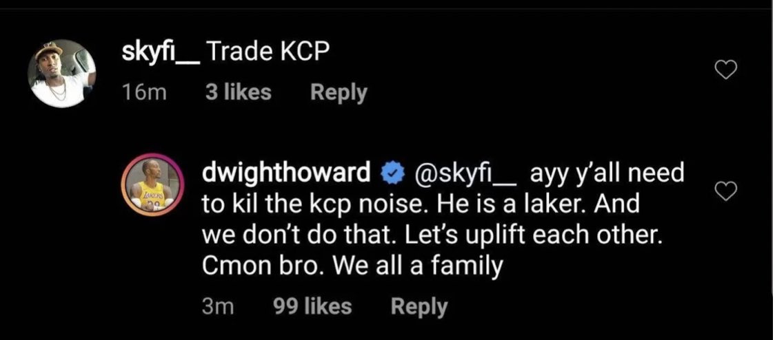 KCP was struggling heavily early in the season and many (myself included) suggested trading him. Howard comes to his defense on IG and reminds them that they’re a family and they have to stick together through the bad times. KCP ends up arguably being the Lakers’ 3rd best player.