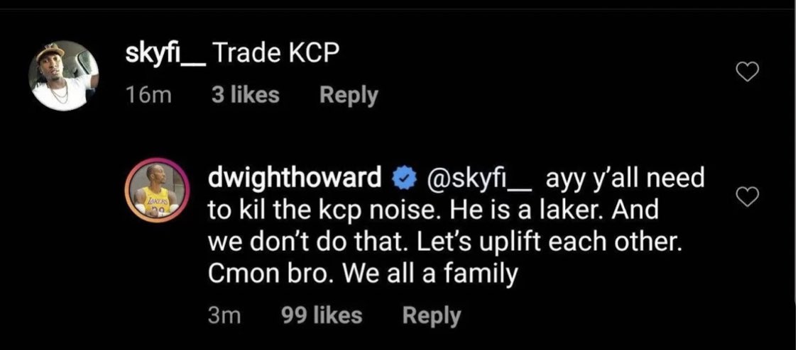 KCP was struggling heavily early in the season and many (myself included) suggested trading him. Howard comes to his defense on IG and reminds them that they’re a family and they have to stick together through the bad times. KCP ends up arguably being the Lakers’ 3rd best player.
