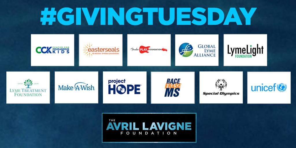 The Avril Lavigne Foundation (@avrilfoundation) on Twitter photo On #GivingTuesday, weâre so grateful for YOU! We hope you will consider a donation to one of our partner charities. <a href="/WeAreCCK/">CCK</a> <a href="/eastersealshq/">Easterseals HQ</a> <a href="/fender_play/">FenderPlayFoundation</a> <a href="/LymeAlliance/">Global Lyme Alliance</a> <a href="/LymeLightFNDN/">LymeLight Foundation</a> @lymetreatmentfn <a href="/MakeAWish/">Make-A-Wish America</a> <a href="/projecthopeorg/">Project HOPE</a> @RaceToEraseMS <a href="/SpecialOlympics/">Special Olympics</a> <a href="/UNICEF/">UNICEF</a> On #GivingTuesday, weâre so grateful for YOU! We hope you will consider a donation to one of our partner charities. <a href="/WeAreCCK/">CCK</a> <a href="/eastersealshq/">Easterseals HQ</a> <a href="/fender_play/">FenderPlayFoundation</a> <a href="/LymeAlliance/">Global Lyme Alliance</a> <a href="/LymeLightFNDN/">LymeLight Foundation</a> @lymetreatmentfn <a href="/MakeAWish/">Make-A-Wish America</a> <a href="/projecthopeorg/">Project HOPE</a> @RaceToEraseMS <a href="/SpecialOlympics/">Special Olympics</a> <a href="/UNICEF/">UNICEF</a>
