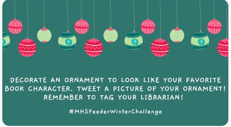 December 1st officially kicks off our #MHSFeederWinterChallenge! Decorate an ornament like your favorite book character, take a pic, & tweet! Don't forget to tag me & @DMacon_MHSReads. 
Have fun & get creative! @MontwoodHS #TeamSISD @Sparks_Interest #MHSFeederLibraries @_MHSSTUCO