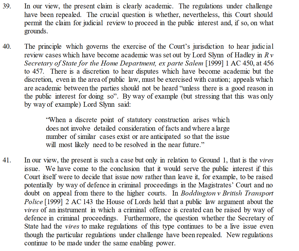 However, the Court did give him permission to argue his main point, that the Health Protection Act did not give ministers power to make the regulations at all. "The vires point."
