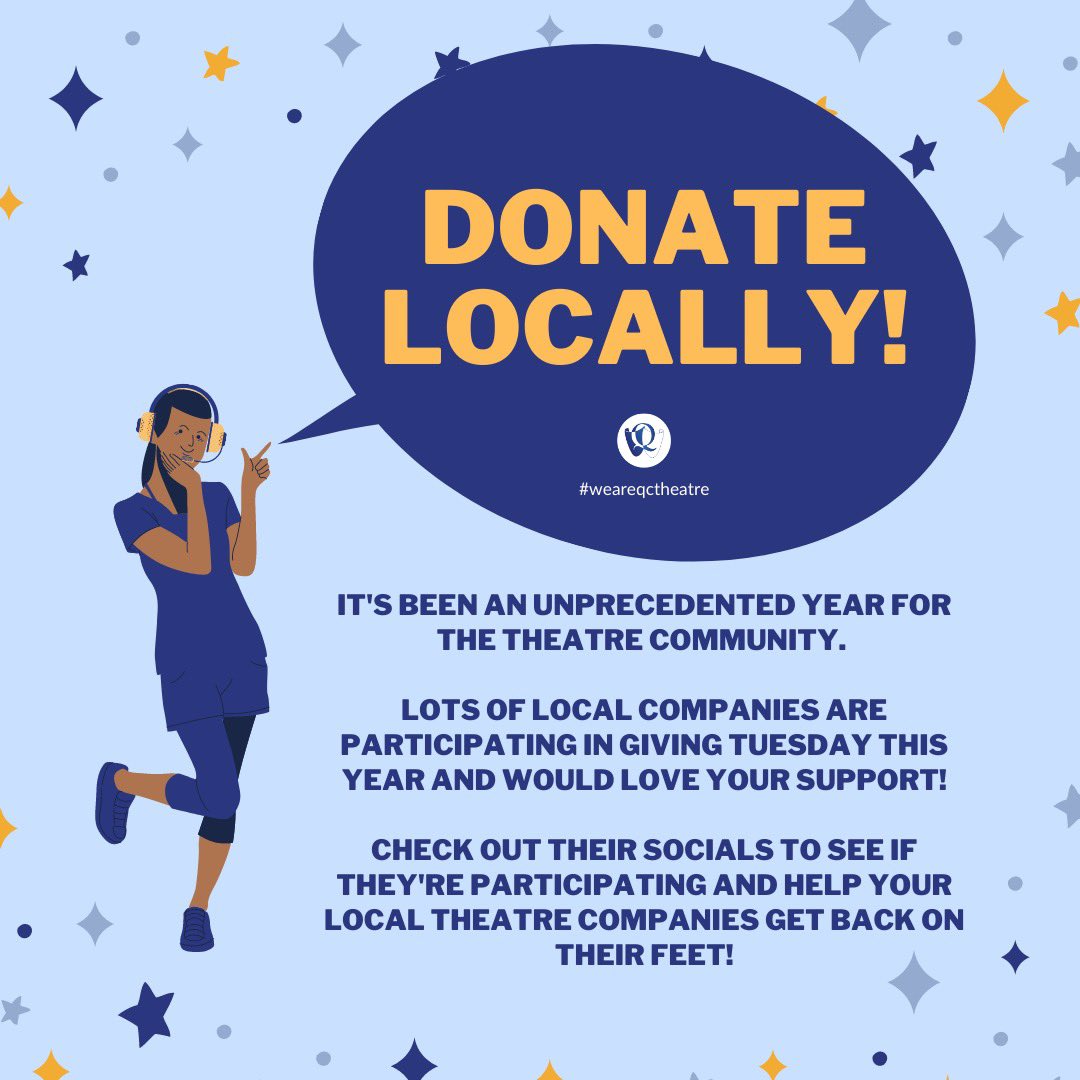 HAPPY GIVING TUESDAY! 
Check out the link in our bio to donate and be sure to check out what local companies are participating! 
#weareqctheatre
