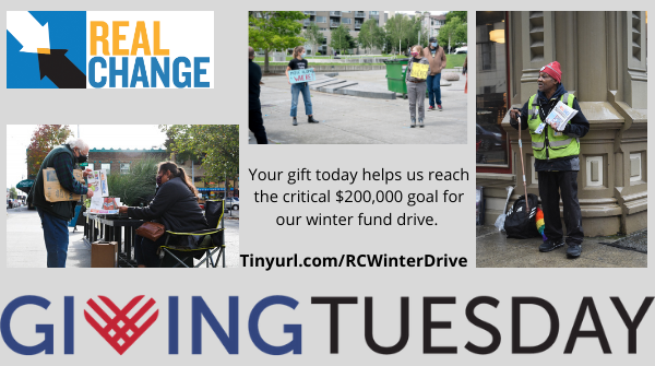 RealChangeNews's tweet photo. Fatigued by the consumer capitalism of Black Friday and Cyber Monday? Join us this #GivingTuesday to make a difference with your dollar. Help us reach our critical Winter Fund Drive goal! https://t.co/FonFtaG944 #GivingTuesday2020 #RealChangeNews #RealChangeSeattle https://t.co/v8r73pBfuX