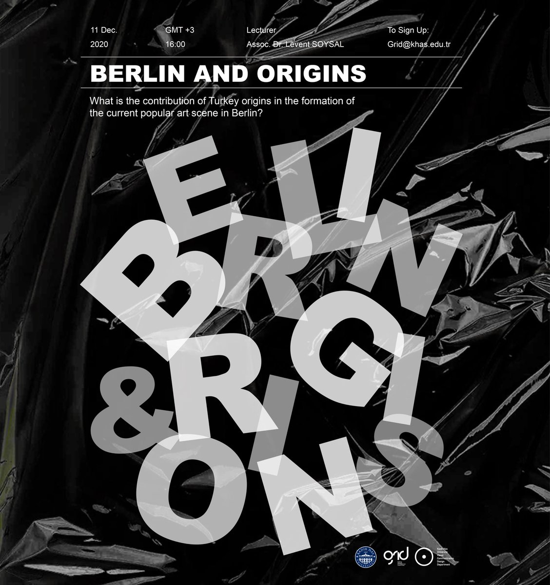 We will discuss the effect of Turkey origins to the popular art trend in Berlin with vice dean of communication faculty Assoc. Dr. Levent Soysal. For register to our zoom event in 11 December 16:00, you can send mail to grid@khas.edu.tr. Don’t forget to prepare your questions!