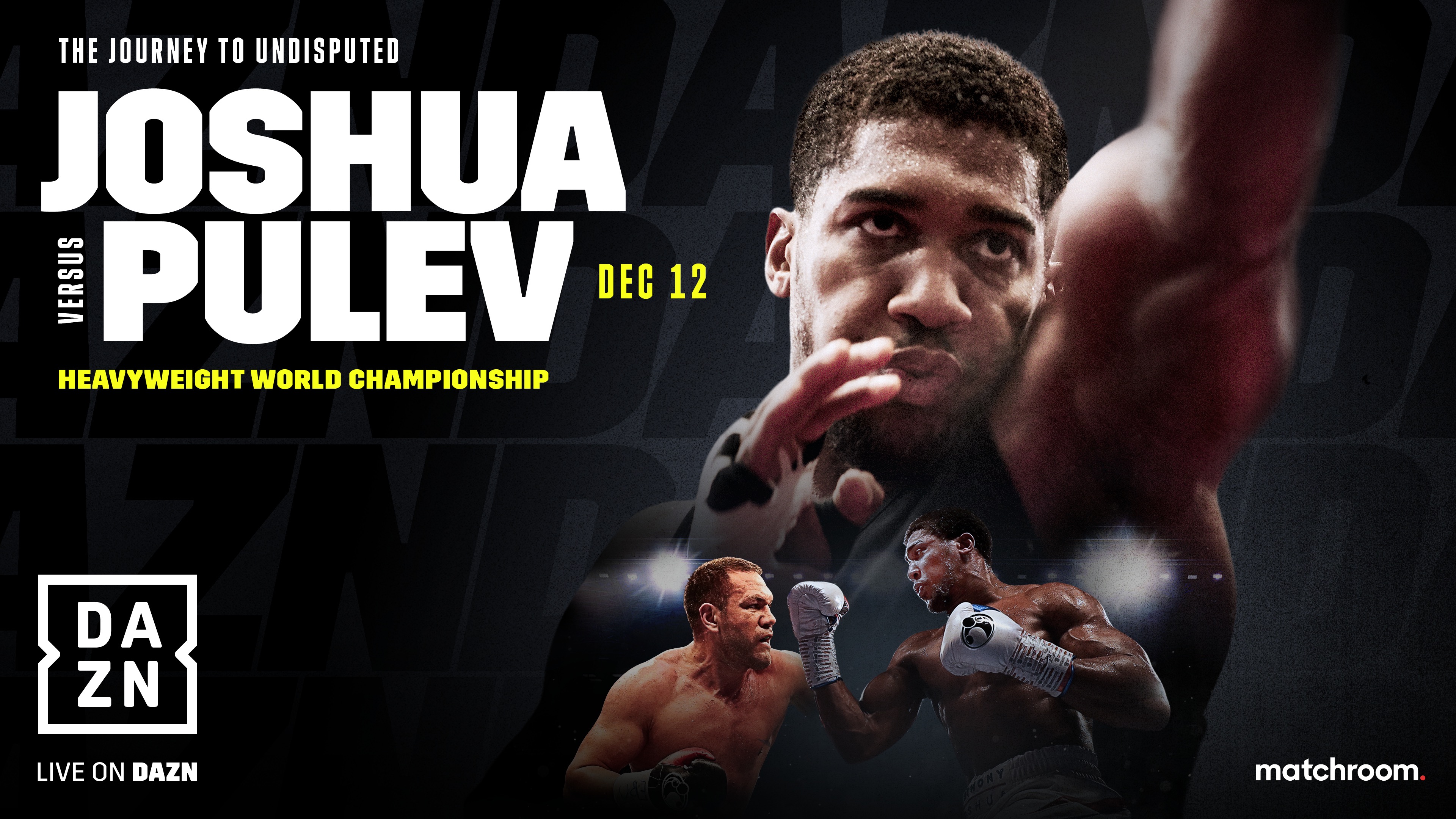 Dazn Boxing 𝐓𝐇𝐄 𝐉𝐎𝐔𝐑𝐍𝐄𝐘 𝐓𝐎 𝐔𝐍𝐃𝐈𝐒𝐏𝐔𝐓𝐄𝐃 December 12th Joshuapulev T Co E0l25qw8cl Twitter