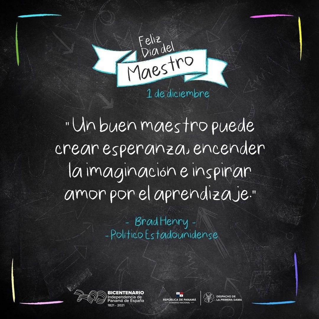 En el día del maestro exaltamos la labor de todos los maestros y maestras del país que trasmiten sus conocimientos y a través de los valores, la ética y la moral, nos impulsan a tener la formación y educación que necesitamos como personas para construir #UnPanamáMejor.