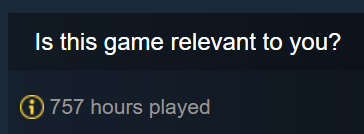 757 hours played on Steam