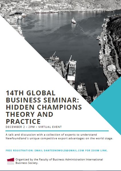 MUNBusiness's tweet photo. The #MUNBusiness International Business Society will host its 14th Global Business Seminar at 2 p.m. on Dec. 2. Hidden Champions Theory &amp; Practice will examine N.L.'s competitive export advantages. Register for this Zoom session by emailing danteenewold@gmail.com. @MemorialU https://t.co/8C21jZPZto