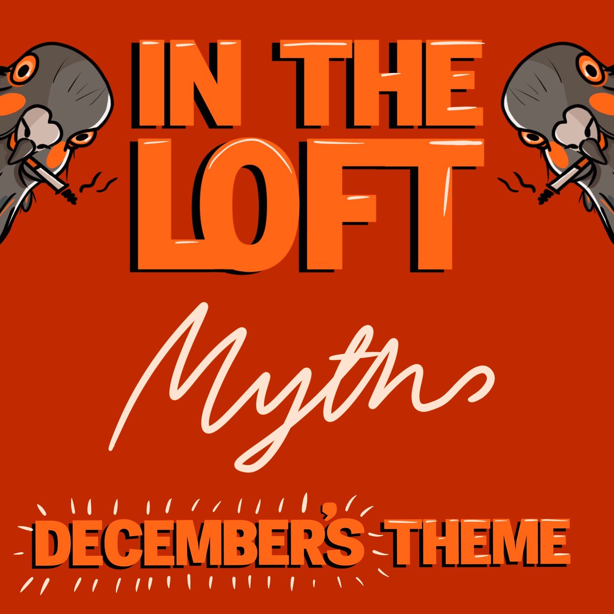 5_pigeons's tweet photo. Announcing In The Loft's theme for December: MYTHS! 

So just like last time, you will have until the 23rd of December to submit something in response to the theme. It can be whatever you want! 

#InTheLoft

Link to submit:
https://t.co/cy1tqBIlsR https://t.co/7S8G9txFyt