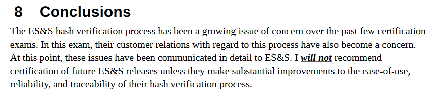 3/ The report says that the "ES&S hash verification process has been a growing concern over the past few certification exams. In this exam, their customer relations with regard to this process have also become a concern...[T]hese issues have been communicated in detail to ES&S."