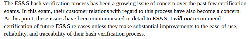 4/ The report then states that the analyst "WILL NOT recommend certification of future ES&S releases unless they make substantial improvements .... to their hash verification process."
