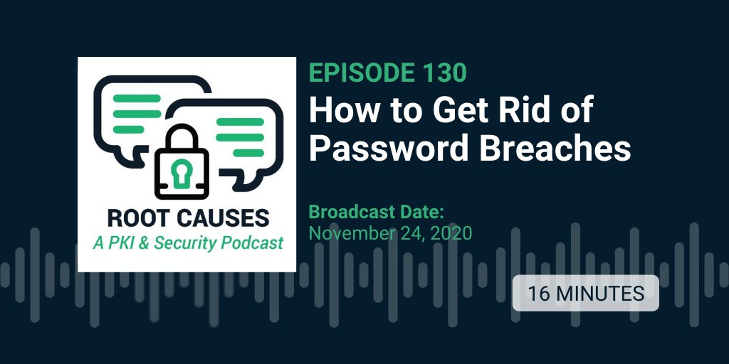 Episode 130: How to Get Rid of Password Breaches | Our #podcast hosts discuss the weaknesses of #passwords as a strategy and why they are so common even today. Join us as we navigate the roadmap for eventually weeding out passwords from most systems. sectigo.com/resource-libra…