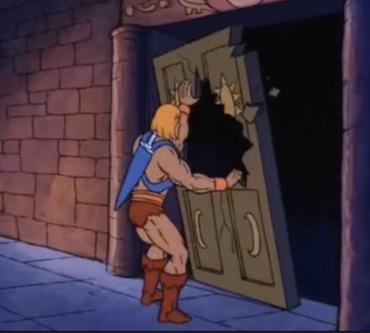 He-Man's outside, totally drunk on Bacardi Breezers. He's calling me a "skull-faced wanker" and trying to get in.