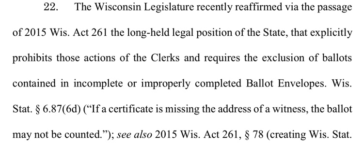 As recently as 2015, Wisconsin State Legislature reaffirmed that the above actions are illegal and those votes should not count! Clerks not allowed to alter or count Absentee ballots with missing or incorrect information.