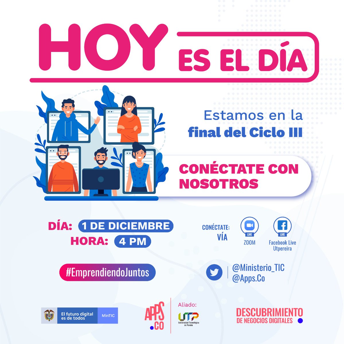 Llegamos a la final, un largo camino recorrido pero mucho aprendido,  hoy estamos en el final del Ciclo III, Conectate YA!  por Zoom y Facebook Live UTP. @APPS.CO, un proyecto del MinisterioTic  #EmprediendoJuntos.