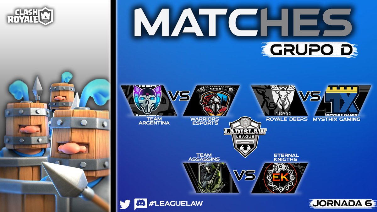 #ClashRoyale  | 🔥 MATCHES 🔥

 🔰| Fase de Grupos / Jornada 6

🤼| GRUPO D

🤺| <a href="/ArgentinaTeam__/">LIGA PORO</a> 🆚@WarriorsEs_Gg
🤺| @RoyaleDeersGG 🆚<a href="/mysthixgaming/">Mysthix Gaming #QuédateEnCasa</a>
🤺| <a href="/TeamAssassins8/">Team Assassin's</a> 🆚@Eternalknigths

#Leaguelaw