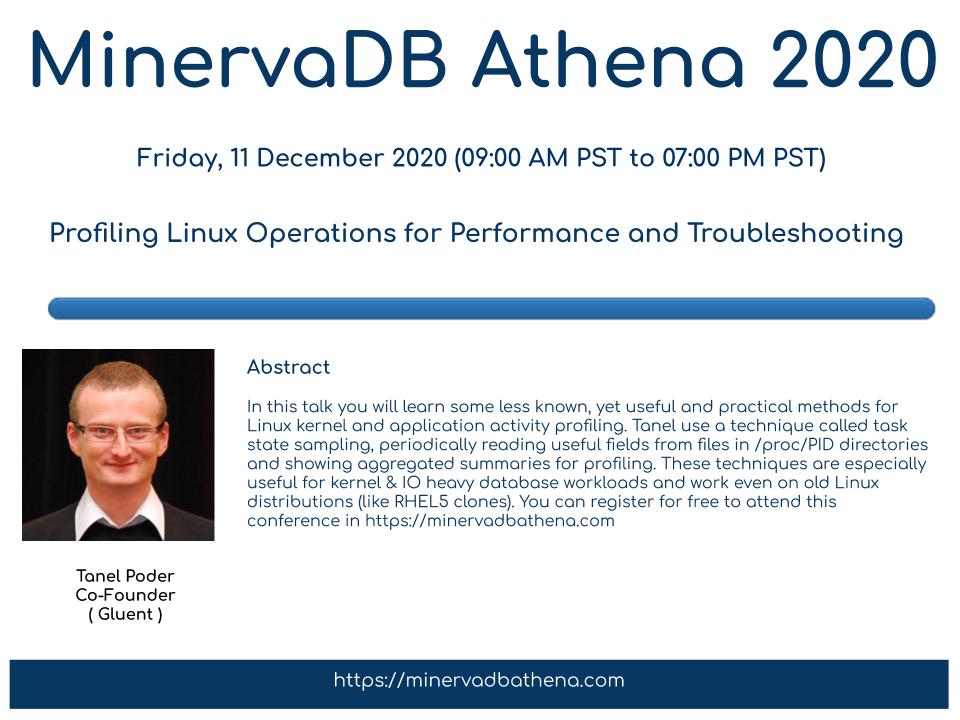 MinervaSQL's tweet image. This is a must attend talk from @TanelPoder if you are building Linux Infrastructure for performance, Register for free MinervaDB Athena 2020 zcu.io/iVB0 #MinervaDBAthena2020 #OpenSource #LinuxPerformance #VirtualConference