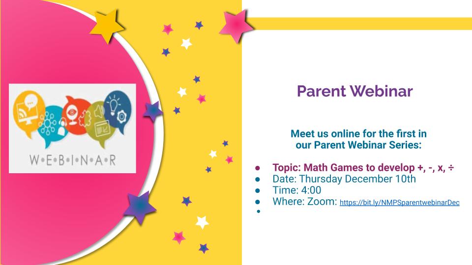 Please join us next Thursday for our parent Webinar to assist your child in developing their math skills through math games! See details in the attached flyer.