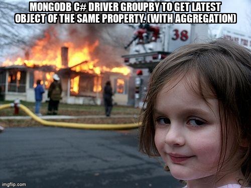 overflow_meme's tweet image. MongoDB C# Driver GroupBy to get latest object of the same property. (With aggregation) stackoverflow.com/questions/6509… #mongodbdotnetdriver #dotnet #csharp #aggregation #mongodbquery