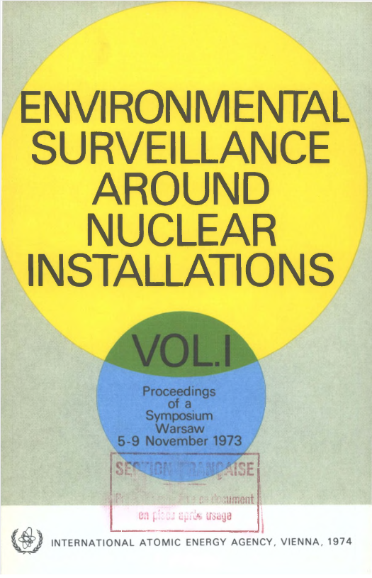 4/ Notre petite histoire se déroule du 5 au 9 novembre 1973 à Varsovie. La ville est le lieu d’une conférence de l’agence internationale pour l’énergie atomique (AIEA) intitulée « Environnemental surveillance around nuclear installations ».