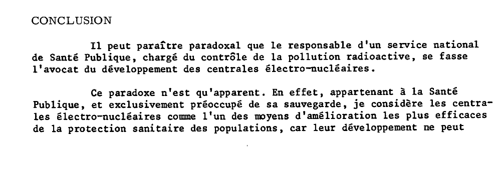 22/ Dans cette conclusion il délivre un plaidoyer pour l’énergie nucléaire, assume totalement son statut de promoteur du nucléaire en même temps que celui de responsable d’un organisme de contrôle et attaque les contestataires.