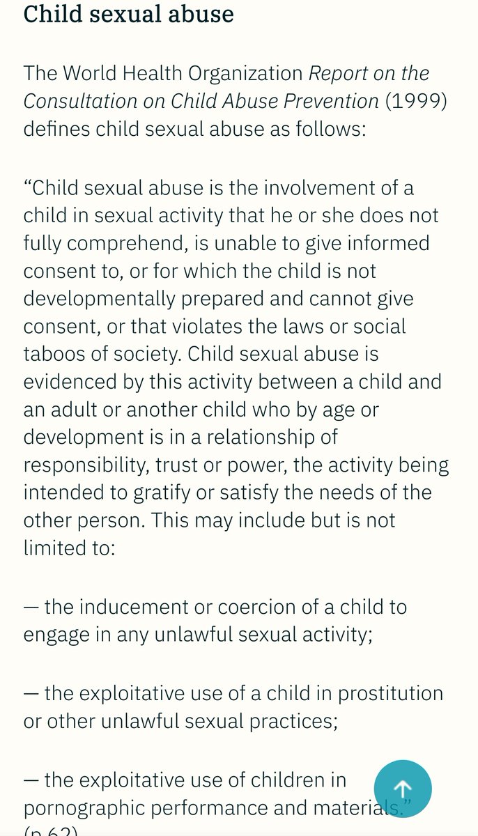 What is the DEFINITION of child sexual abuse? Rape and paedophilia are NOT the only form of child sexual abuse . There are many forms of child sexual abuse BUT people here focus on rape and paedophilia. The World Health Organization defines child sexual abuse BROADLY. Read: