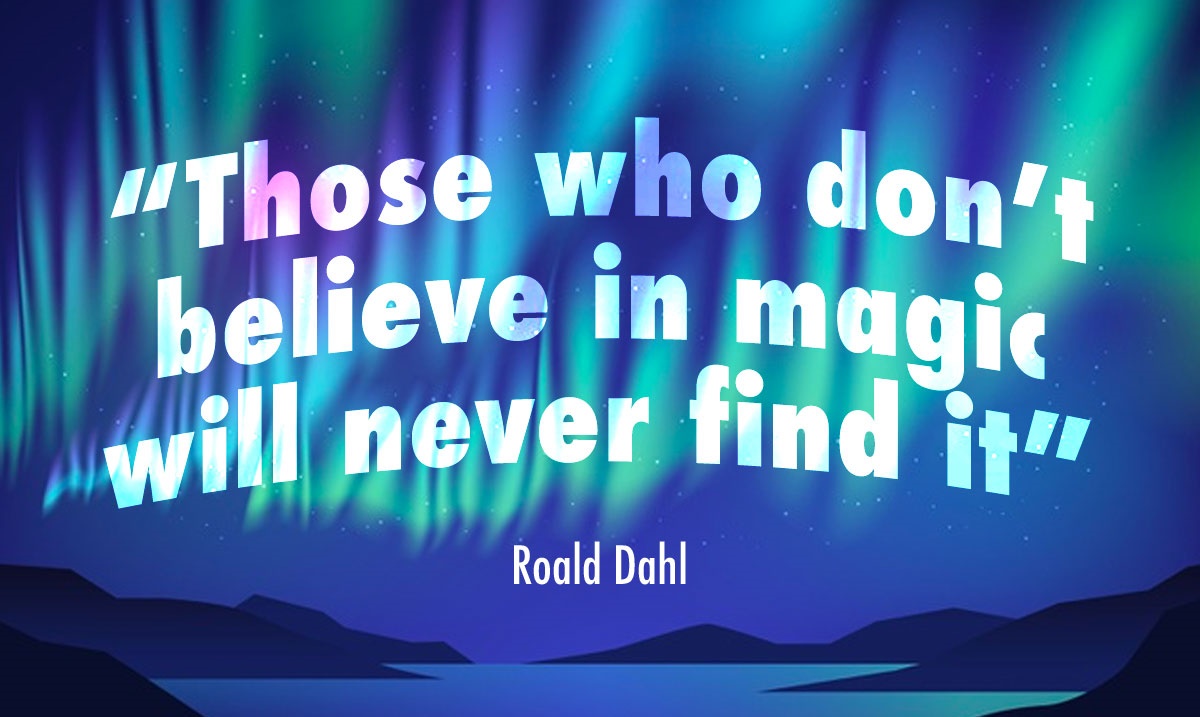 "Those who don’t believe in magic will never find it" - Roald Dahl, Author.  #RoaldDahl tlccotswolds.co.uk