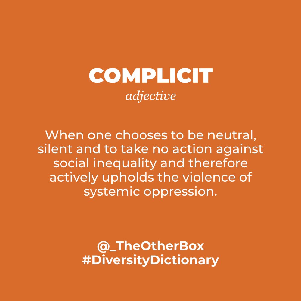 DIVERSITY DICTIONARY™: COMPLICITWhen one chooses to be neutral, silent and to take no action against social inequality and therefore actively upholds the violence of systemic oppression.  #DiversityDictionary 1/