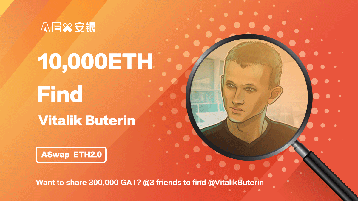 😍10,000 ETH @Vitalik Buterin 

Rules：Follow @aexplus + RT + <a href="/3/">Blair</a> friends +  "<a href="/VitalikButerin/">vitalik.eth</a> You are wanted"

If get RT from <a href="/VitalikButerin/">vitalik.eth</a>：
1⃣ Related retweeters can share 300,000 $GAT
2⃣️AEX will stake 10,000 $ETH on $ETH2.0

Details: shorturl.at/jCWZ5