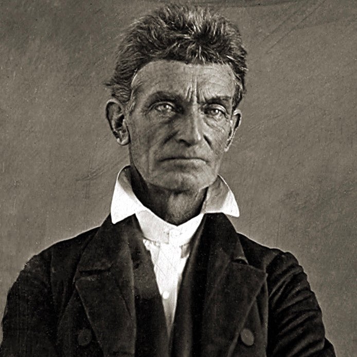 Was John Brown a martyr to the abolitionist cause, or a psychotic murderer? I’m leaning towards the latter.