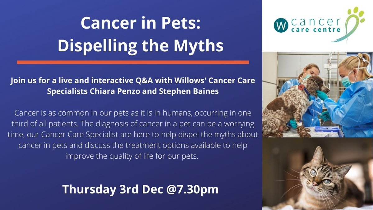 WE ARE GOING LIVE!
CANCER IN PETS: DISPELLING THE MYTHS
Facebook Live, Thursday 3rd December @7.30pm
Join us for a live and interactive Q&amp;A with Willows' Cancer Care Specialists Stephen Baines and Dr Chiara Penzo.
facebook.com/events/8230751…
#vetspecialists #committedtoexcellence