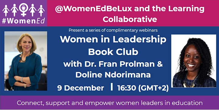 's tweet image. @WomenEdBeLux and The Learning Collaborative Present a Series of Complimentary Webinars 

"Women in Leadership Book Club"

Dr. Fran Prolman
Doline Ndorimana 

December 9, 2020 
16:30 (GMT +2)

Connect, support, and empower women leaders in education.
