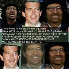 Qanon says JFK jr. is alive and faked his own death.Two individuals bearing a striking resemblance to JFK Jr. & his wife Carolyn Bessette have been seen at many of Trumps rallies.