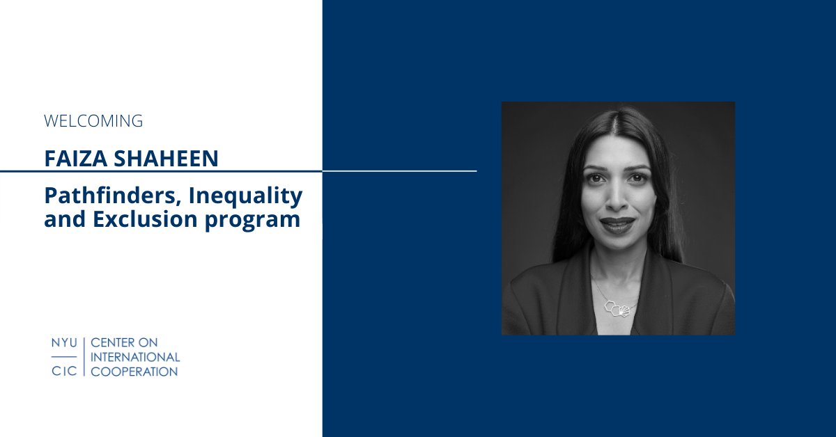 Blue text over white background: Welcoming Faiza Shaheen. Pathfinders, Inequality and Exclusion program. NYU Center on International Cooperation logo below text. Professional black and white headshot of Faiza over blue background.