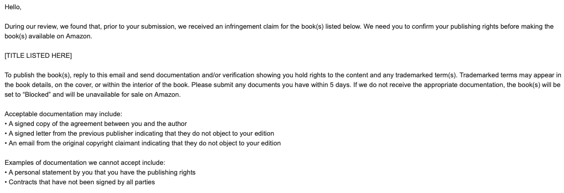 This is an email that Amazon KDP is sending out now when requesting documentation of copyright, but as in previous iterations of this attempt to respect copyright, they miss the mark badly, only accepting proof in very limited ways, often that do not reflect self-publishing paths