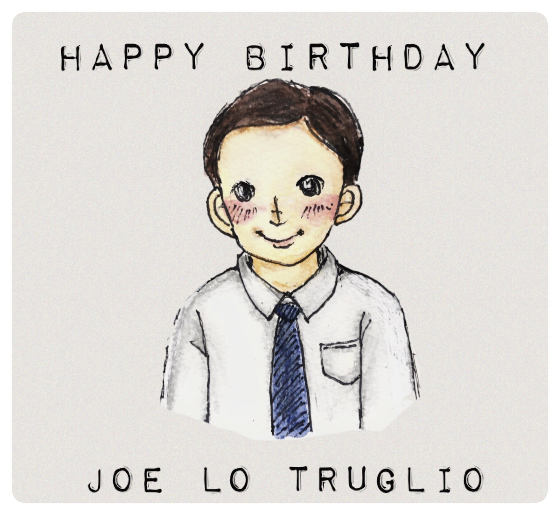   Happy Birthday    Joe Lo Truglio  