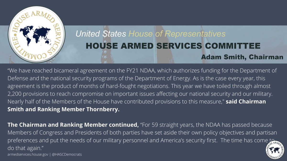 House Armed Services Democrats (@hascdemocrats) on Twitter photo Chairman <a href="/RepAdamSmith/">Rep. Adam Smith</a> and Ranking Member <a href="/MacTXPress/">Mac Thornberry Press</a> today issued a joint statement regarding the FY21 National Defense Authorization Act.
Read their full statement here: armedservices.house.gov/press-releases… Chairman <a href="/RepAdamSmith/">Rep. Adam Smith</a> and Ranking Member <a href="/MacTXPress/">Mac Thornberry Press</a> today issued a joint statement regarding the FY21 National Defense Authorization Act.
Read their full statement here: armedservices.house.gov/press-releases…