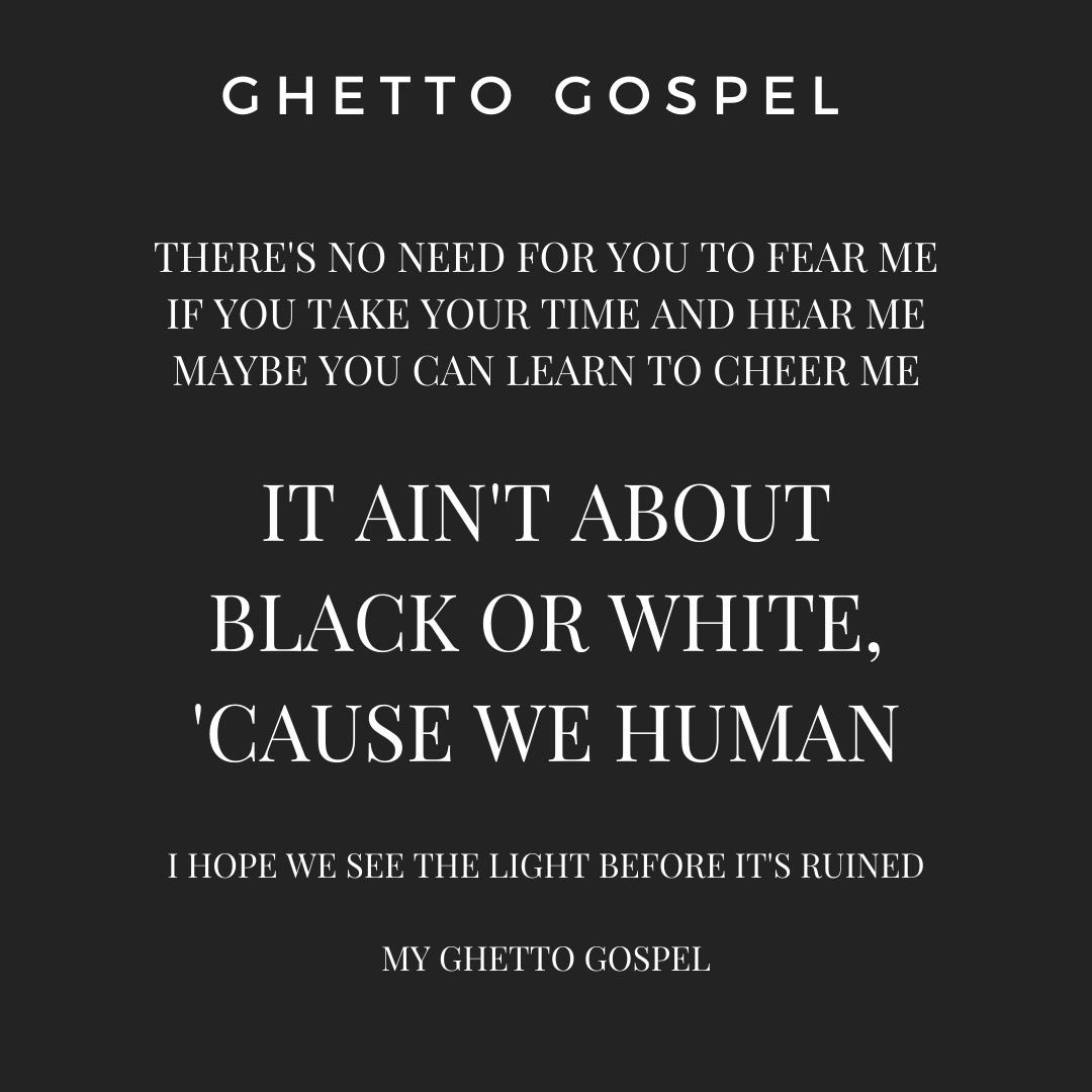 “It ain’t about black or white ‘cause we human”